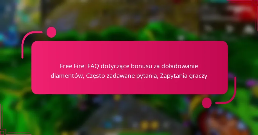Free Fire: FAQ dotyczące bonusu za doładowanie diamentów, Często zadawane pytania, Zapytania graczy