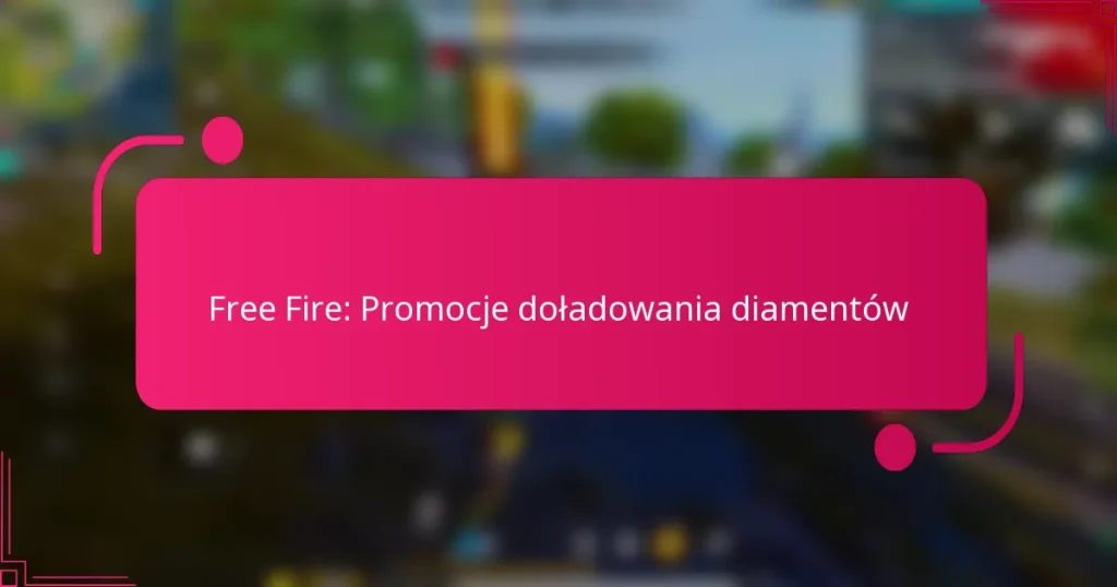 Free Fire: Promocje doładowania diamentów
