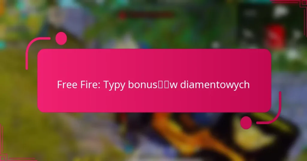 Free Fire: Typy bonusów diamentowych