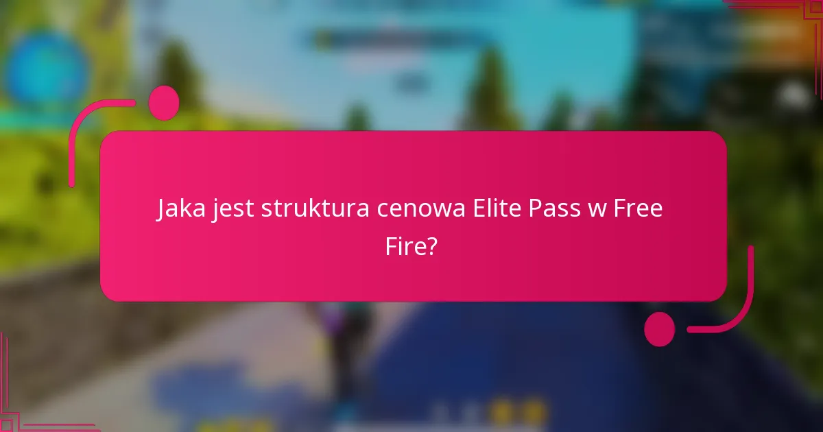 Jaka jest struktura cenowa Elite Pass w Free Fire?