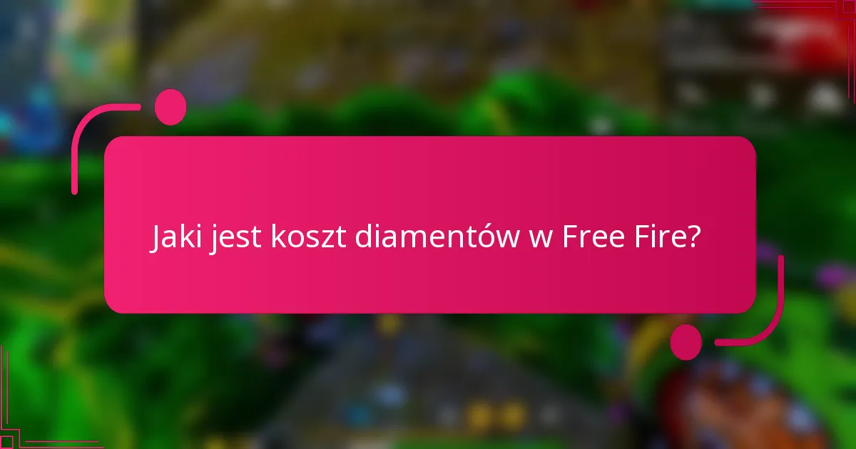 Jaki jest koszt diamentów w Free Fire?