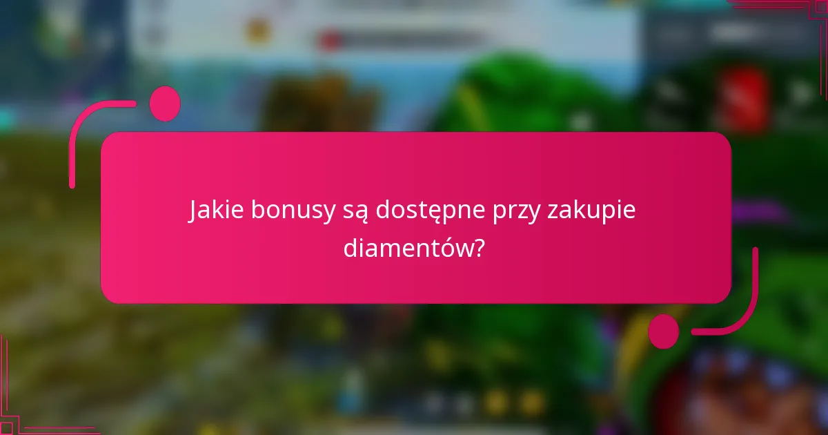 Jakie bonusy są dostępne przy zakupie diamentów?