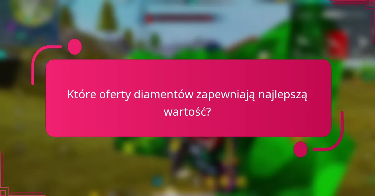 Które oferty diamentów zapewniają najlepszą wartość?
